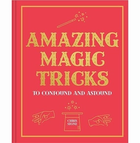 Amazing Magic Tricks: To Confound and Astound Stone Chris