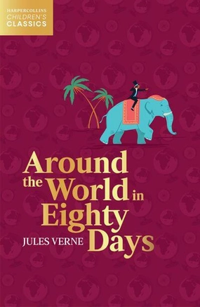 Harper Collins Childrens Classics - Around the World in Eighty Days Book