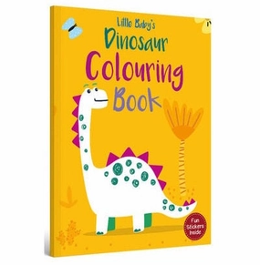 Little Baby'S: Dinosaur Colouring Book - Fun Stickers Inside