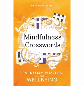 Mindfulness Crosswords: Everyday Puzzles for Wellbeing Volume 2 [Paperback] Moore Dr Gareth
