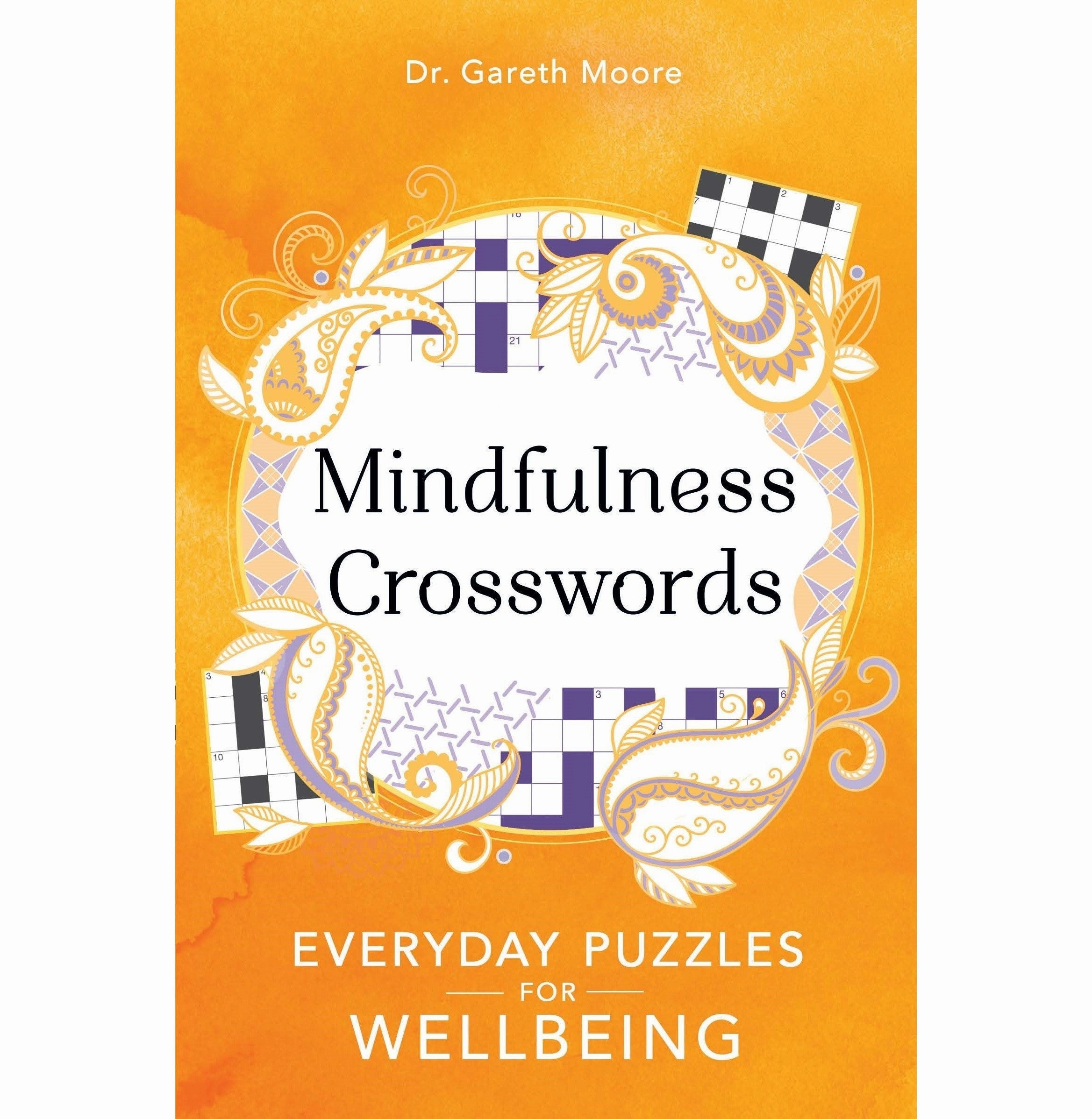 Mindfulness Crosswords: Everyday Puzzles for Wellbeing Volume 2 [Paperback] Moore Dr Gareth