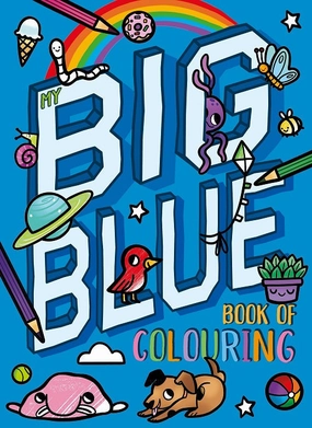 My Big Blue Book Of Colouring