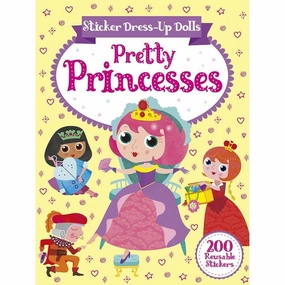 Sticker Dress-Up Dolls Pretty Princesses: 200 Reusable Stickers!