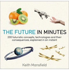 THE FUTURE IN MINUTES [Paperback] Mansfield Keith