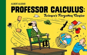 Tintin Professor Calculus: Science's Forgotten Genius Story Book for ages 12 