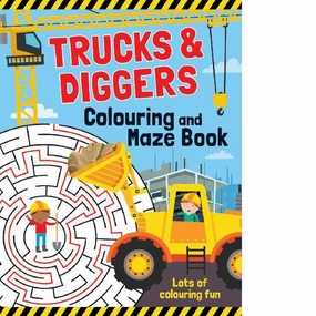 TRUCKS & DIGGERS COLOURING AND MAZE BOOK