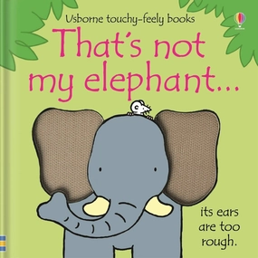Usborne Touchy Feely Books That's Not My Elephant...